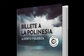 Editorial Caligrama lanza el esperado thriller ‘Billete a la Polinesia’ de Alberto Figueroa