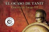 El ocaso de Tanit. Guerra de fuego III; Una novela histrica que narra el destino de Cartago