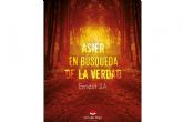 ‘Asier en búsqueda de la verdad’, una obra que invita a los lectores a reflexionar sobre las malas decisiones