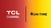 TCL y Runtime colaboran para enriquecer las opciones de entretenimiento