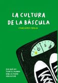 La cultura de la bscula: una nueva mirada a la salud y al peso