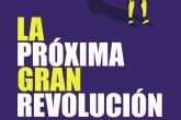 ´La próxima gran revolución´; desafiar los límites de la tecnología y plantear una revolución humana