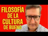 Filosofía de la cultura de bueno Filosofía de la cultura de bueno