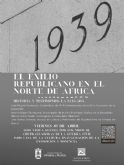El exilio republicano en el norte de África centra en Alhama una jornada de memoria histórica con exposición y recorrido patrimonial El exilio republicano en el norte de África centra en Alhama una jornada de memoria histórica con exposición y recorrido patrimonial