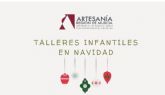 El Centro de Artesana de Murcia propone talleres de Navidad para los ms pequeños