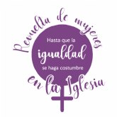 Las promotoras de la Revuelta de Mujeres en la Iglesia invitan a sumarse a mujeres cristianas que quieran una Iglesia sinodal e inclusiva