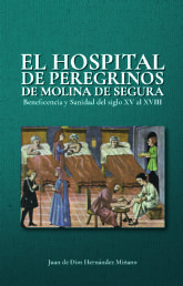 Juan de Dios Hernández Miñano presenta su libro El hospital de peregrinos de Molina de Segura. Beneficiencia y Sanidad del siglo XV al siglo XVIII el miércoles 15 de mayo