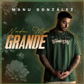 Vuelve Manu Gonzlez con 'Nada Ms Grande' una cancin dedicada a su madre