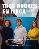 Marta Nieto, Cecilia Freire y Cecilia Solaguren protagonizan TRES NOCHES EN ÍTACA el sábado 16 de mayo en el Teatro Villa de Molina Marta Nieto, Cecilia Freire y Cecilia Solaguren protagonizan TRES NOCHES EN ÍTACA el sábado 16 de mayo en el Teatro Villa de Molina