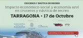 Tarragona organiza la segunda jornada sobre impacto econmico-social y economa azul en cruceros y nutica