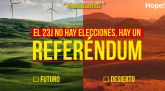 ?Futuro o desierto? Hope propone un referndum para la verdadera eleccin del 23J