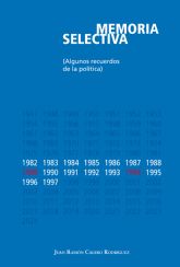 Presentacin de 'Memoria Selectiva, algunos recuerdos de la poltica' de Juan Ramn Calero Rodrguez