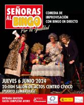 Puerto Lumbreras acoger la comedia teatral 'Señoras al bingo' el prximo jueves, 6 de junio