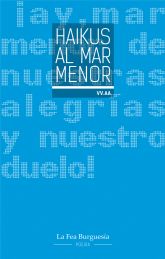 La Fea Burguesía Ediciones presenta Haikus al Mar Menor