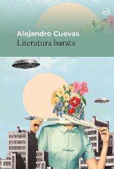 Novedad editorial Literatura barata, de Alejandro Cuevas