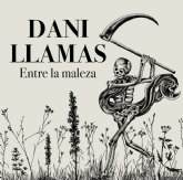 DANI LLAMAS 'Entre la maleza', tercer single