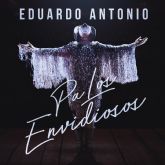 El Divo de Placetas, Eduardo Antonio resurge como el ave fnix con una produccin musical 'Pa Los Envidiosos'